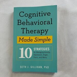 Cognitive Behavioral Therapy Made Simple | 10 Strategies to‎ Manage Anxiety